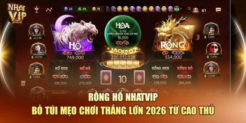 Rồng Hổ Nhatvip – Bỏ Túi Mẹo Chơi Thắng Lớn 2026 Từ Cao Thủ