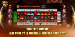 Roulette Nhatvip – Luật Chơi, Tỷ Lệ Thưởng & Mẹo Đặt Cược 2026